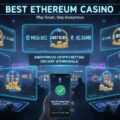 Best Ethereum Casino - Anonymous Crypto Betting with Instant Withdrawals